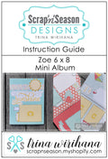 Digital Download - Instruction Guide - Zoe 6 x 8 Mini Album